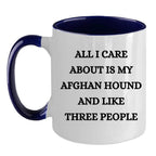 Afghan Hound Dog Lover Birthday, Christmas Gifts Two Tone Coffee Mug - All I Care About Is My Afghan Hound and Maybe Three People