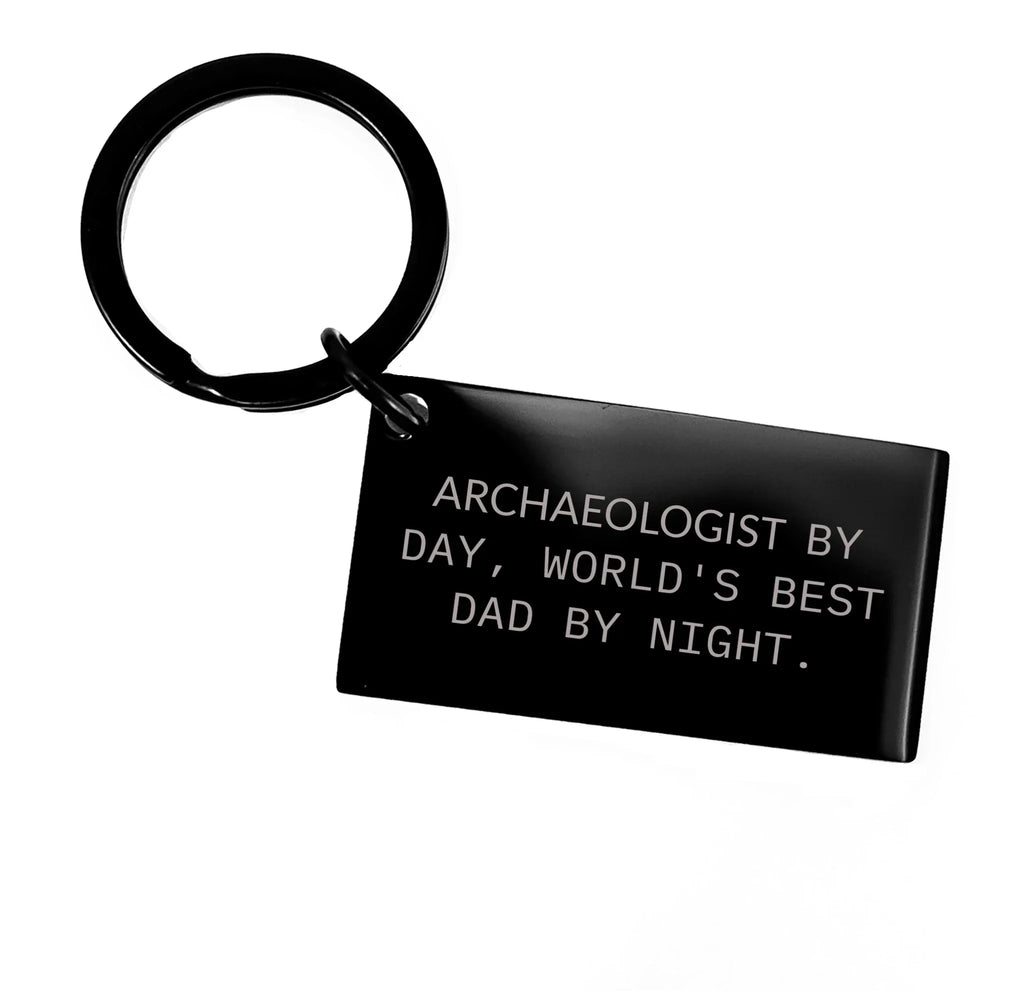 Archaeologists Gifts for Dad, Keychain for Men, Funny Quote 'Archaeologists By Day, World's Best Dad By Night.', Graduation Unique Gifts