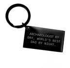 Archaeologists Gifts for Dad, Keychain for Men, Funny Quote 'Archaeologists By Day, World's Best Dad By Night.', Graduation Unique Gifts