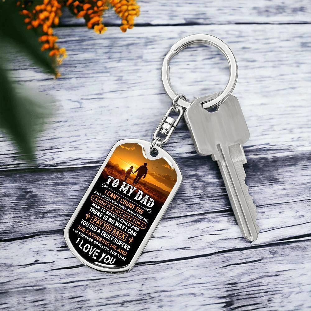 To My Dad I Know It Is Not Easy Graphic Engraved Dog Tag Keychain