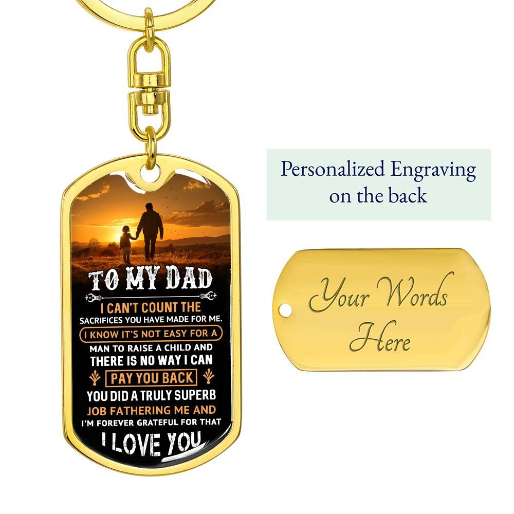 To My Dad I Know It Is Not Easy Graphic Engraved Dog Tag Keychain - Mallard Moon Gift Shop