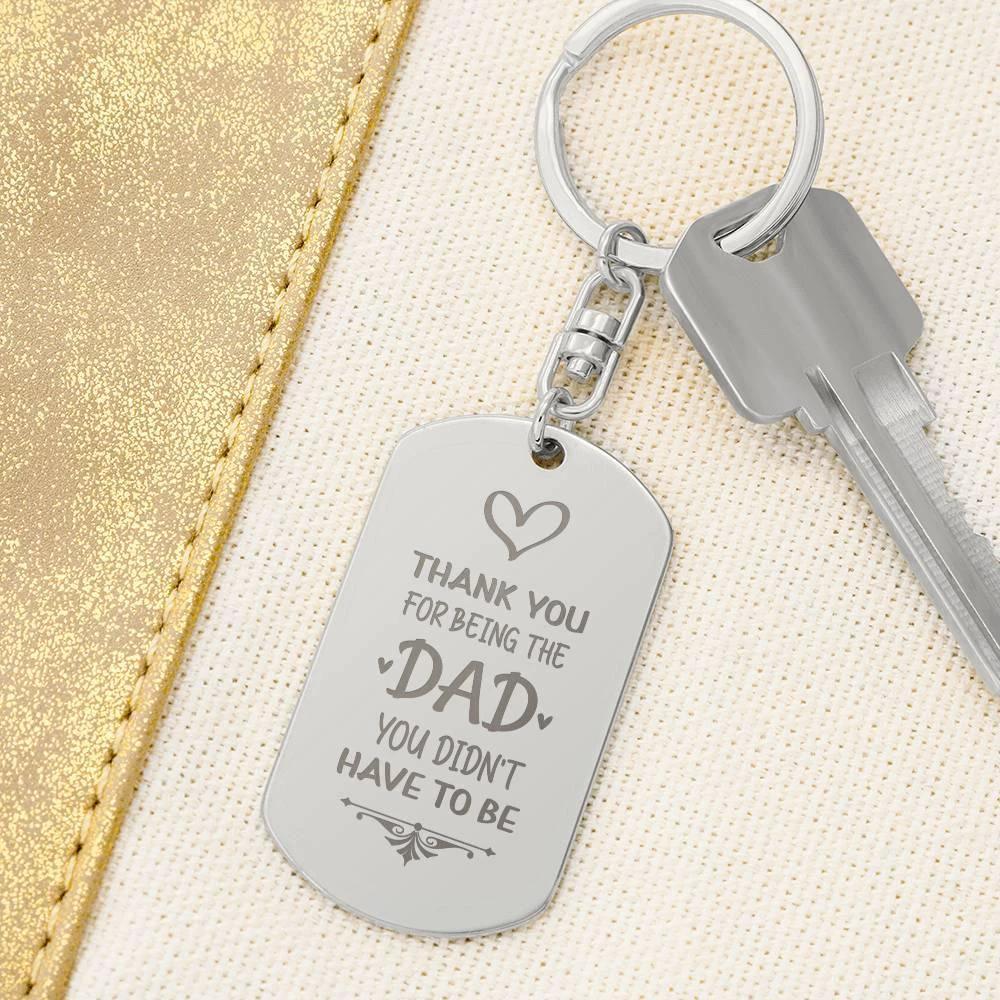 Bonus Dad Engraved Dog Tag Keychain – “Thank You for Being the Dad You Didn’t Have to Be” | Personalized Gift with Optional Back Engraving