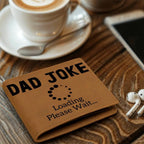Father Gift - Dad Joke Loading Leather Wallet