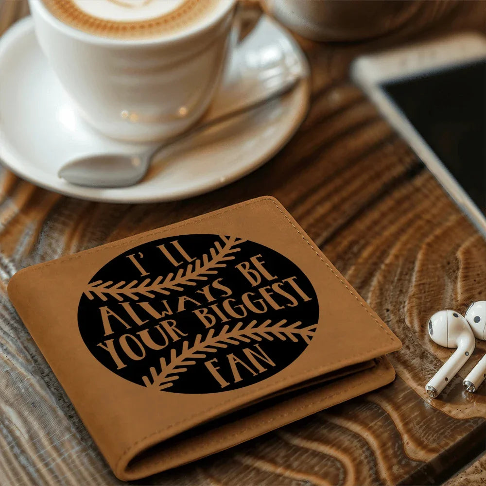 I'll Always Be Your Biggest Fan Baseball Wallet – Full Grain Cowhide Leather Bifold – Heartfelt Gift for Dad, Son, or Player