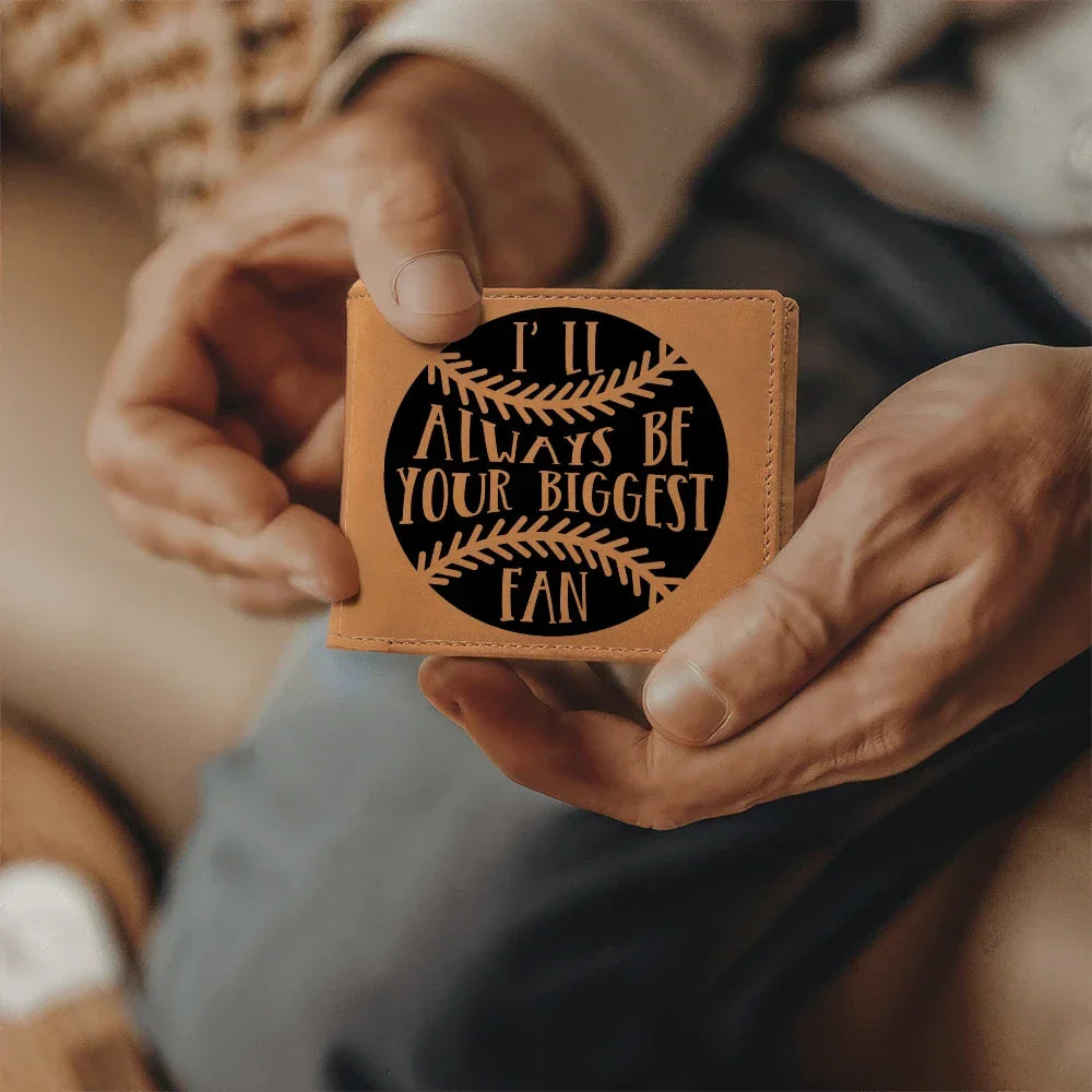 I'll Always Be Your Biggest Fan Baseball Wallet – Full Grain Cowhide Leather Bifold – Heartfelt Gift for Dad, Son, or Player