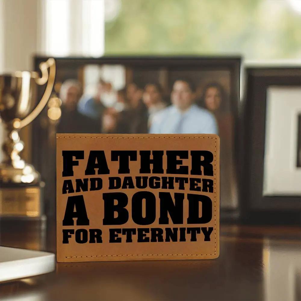 Father and Daughter a Bond for Eternity Leather Wallet