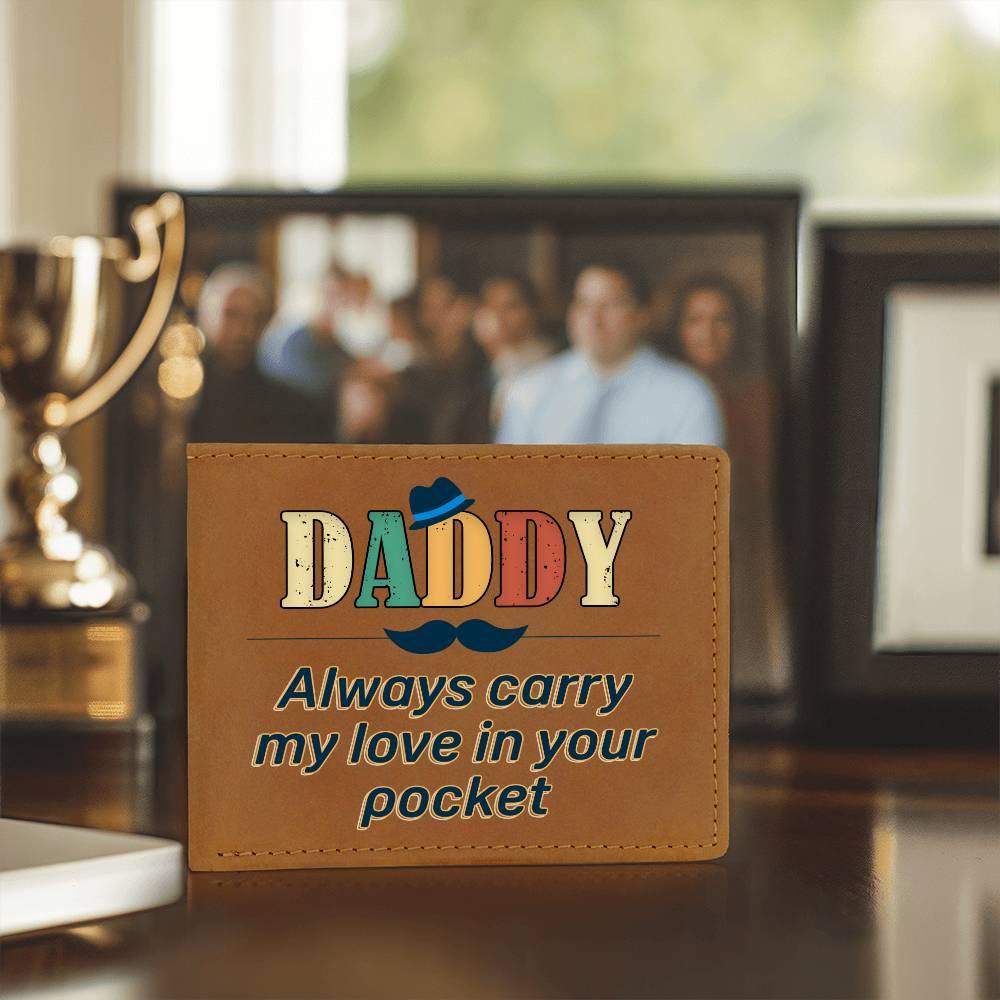 Dad Gift - Daddy Always Carry My Love in your Pocket Genuine Cowhide Leather Wallet - Mallard Moon Gift Shop
