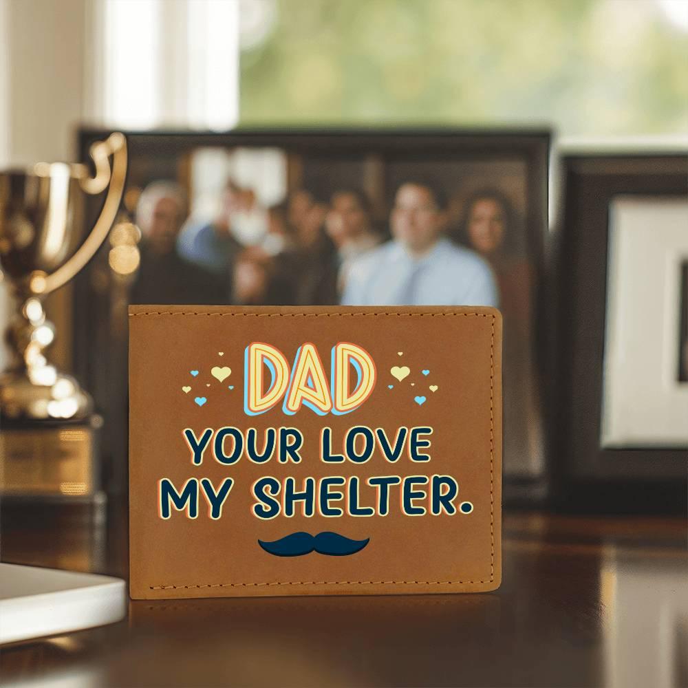Dad Your Love My Shelter Genuine Cowhide Leather Wallet - Mallard Moon Gift Shop