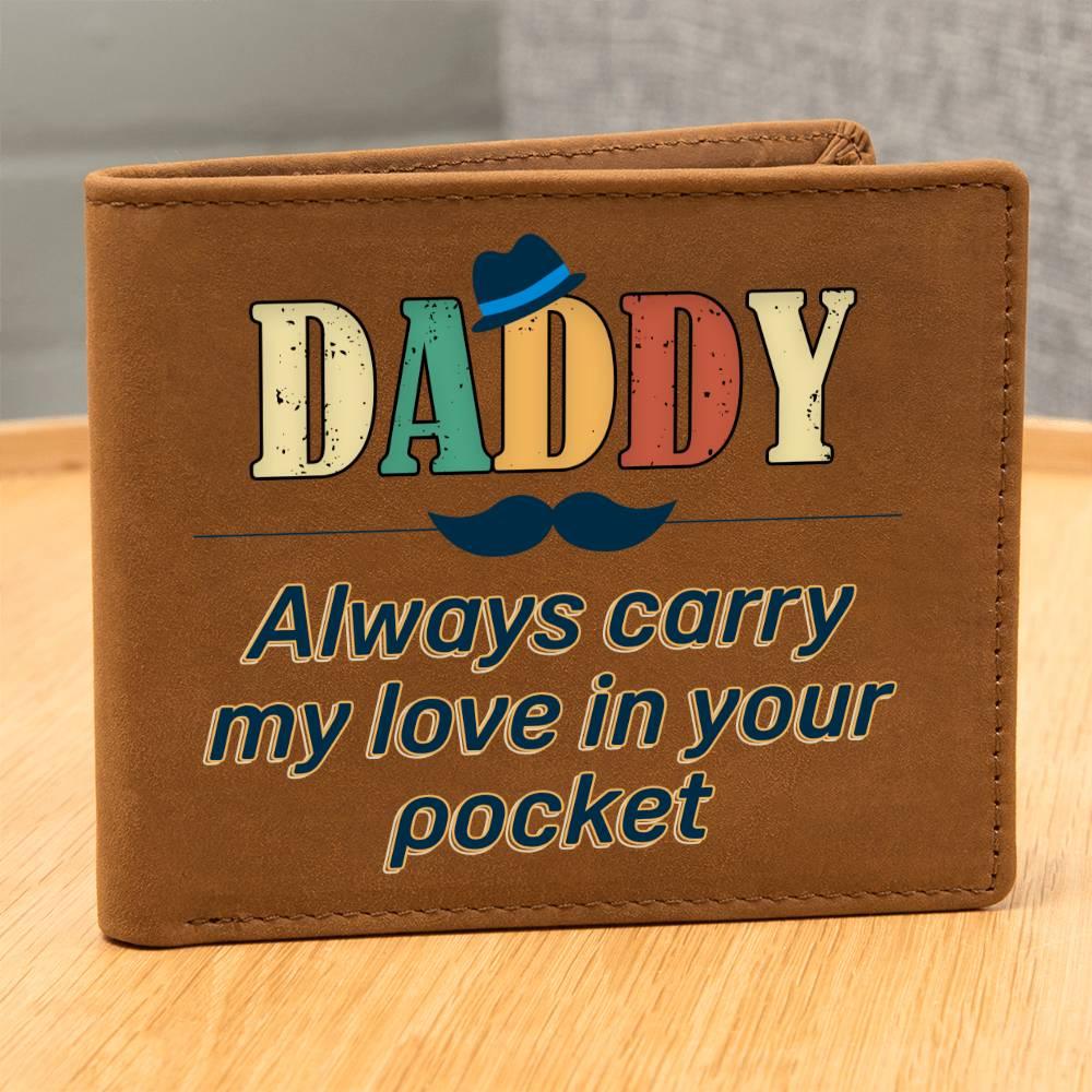 Dad Gift - Daddy Always Carry My Love in your Pocket Genuine Cowhide Leather Wallet - Mallard Moon Gift Shop