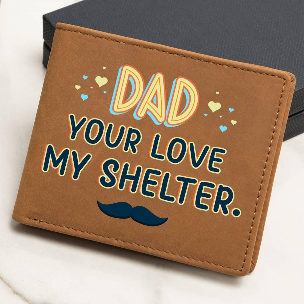 Dad Your Love My Shelter Genuine Cowhide Leather Wallet - Mallard Moon Gift Shop