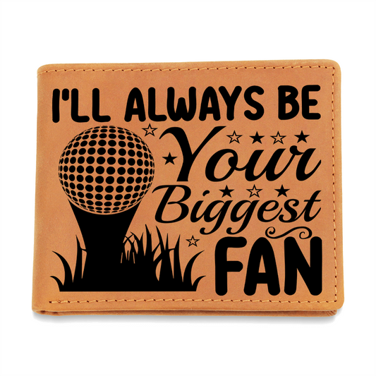 I'll Always Be Your Biggest Fan Golf Wallet – Full Grain Leather Bifold Wallet – Heartfelt Gift for Dad, Coach, or Husband