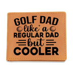 Golf Dad Leather Wallet – "Like a Regular Dad But Cooler" – Funny Full Grain Cowhide Wallet Gift for Golfer's Father