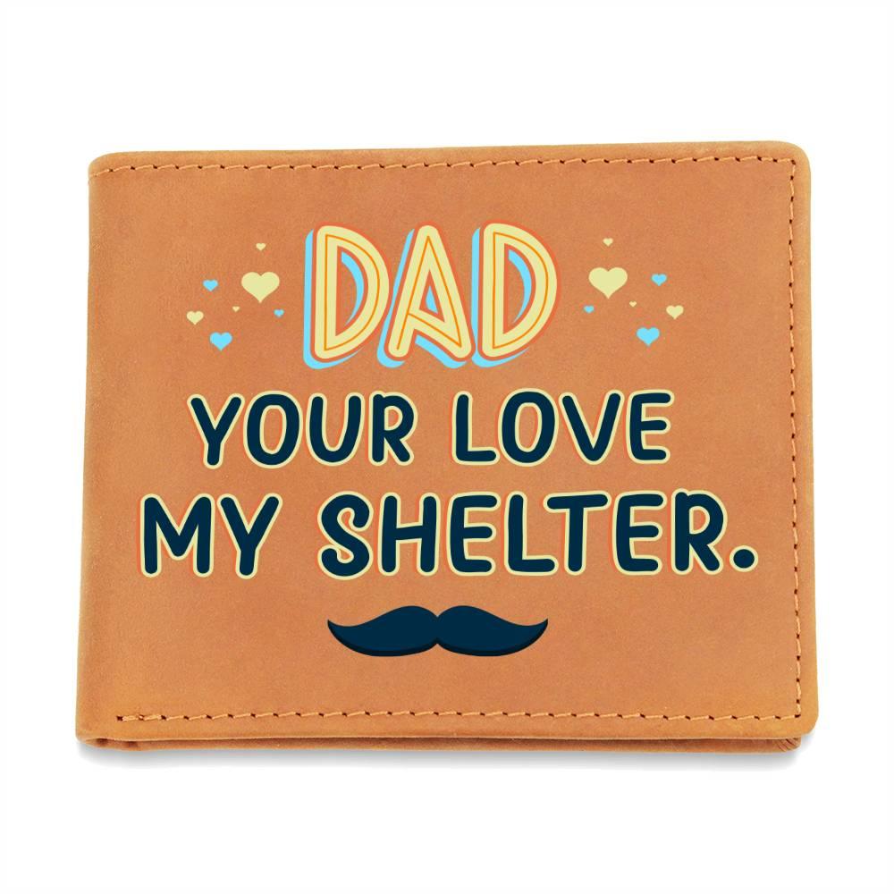 Dad Your Love My Shelter Genuine Cowhide Leather Wallet - Mallard Moon Gift Shop