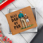 Best Dad by Par Illustrated Wallet – Full Grain Leather Golf Wallet Gift for Dad – Thoughtful Father's Day Gift with Gift Box