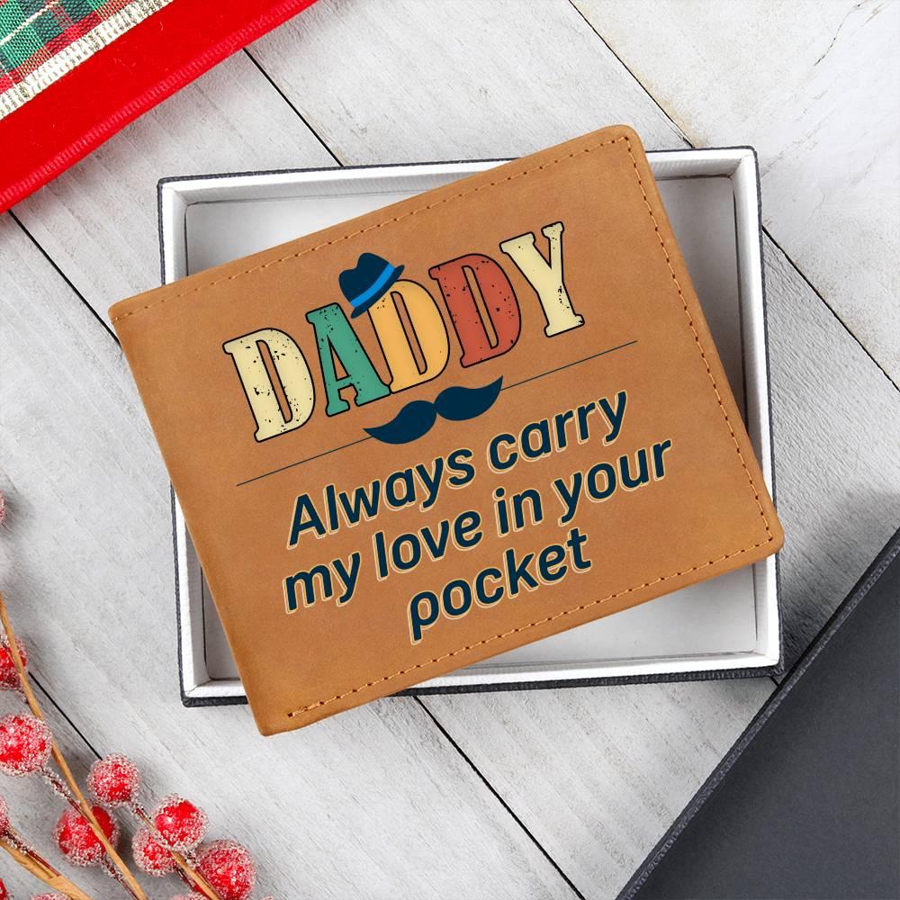 Dad Gift - Daddy Always Carry My Love in your Pocket Genuine Cowhide Leather Wallet - Mallard Moon Gift Shop