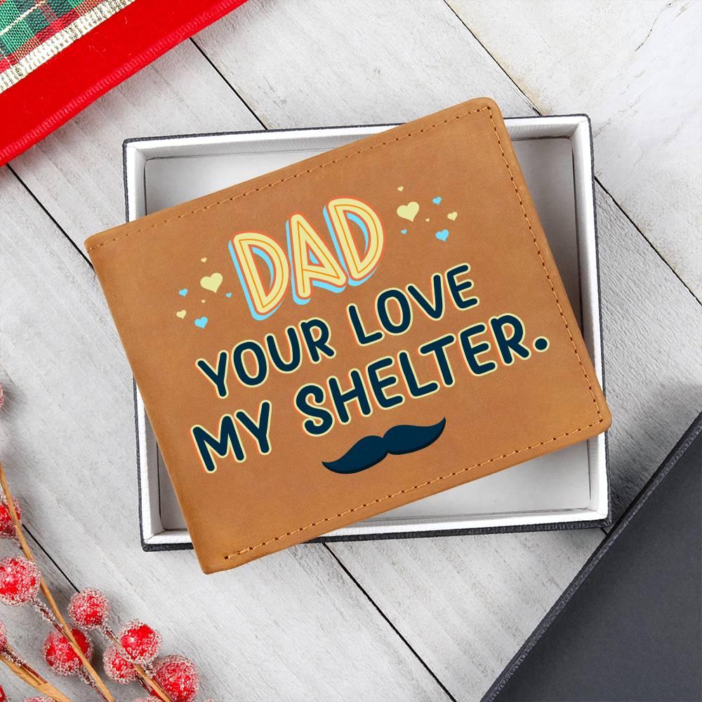 Dad Your Love My Shelter Genuine Cowhide Leather Wallet - Mallard Moon Gift Shop