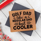 Golf Dad Leather Wallet – "Like a Regular Dad But Cooler" – Funny Full Grain Cowhide Wallet Gift for Golfer's Father