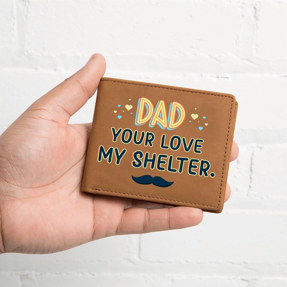 Dad Your Love My Shelter Genuine Cowhide Leather Wallet - Mallard Moon Gift Shop
