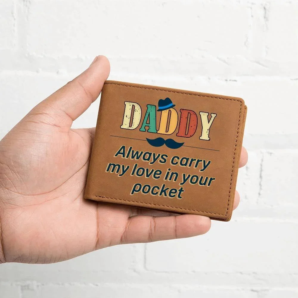 Dad Gift - Daddy Always Carry My Love in your Pocket Genuine Cowhide Leather Wallet