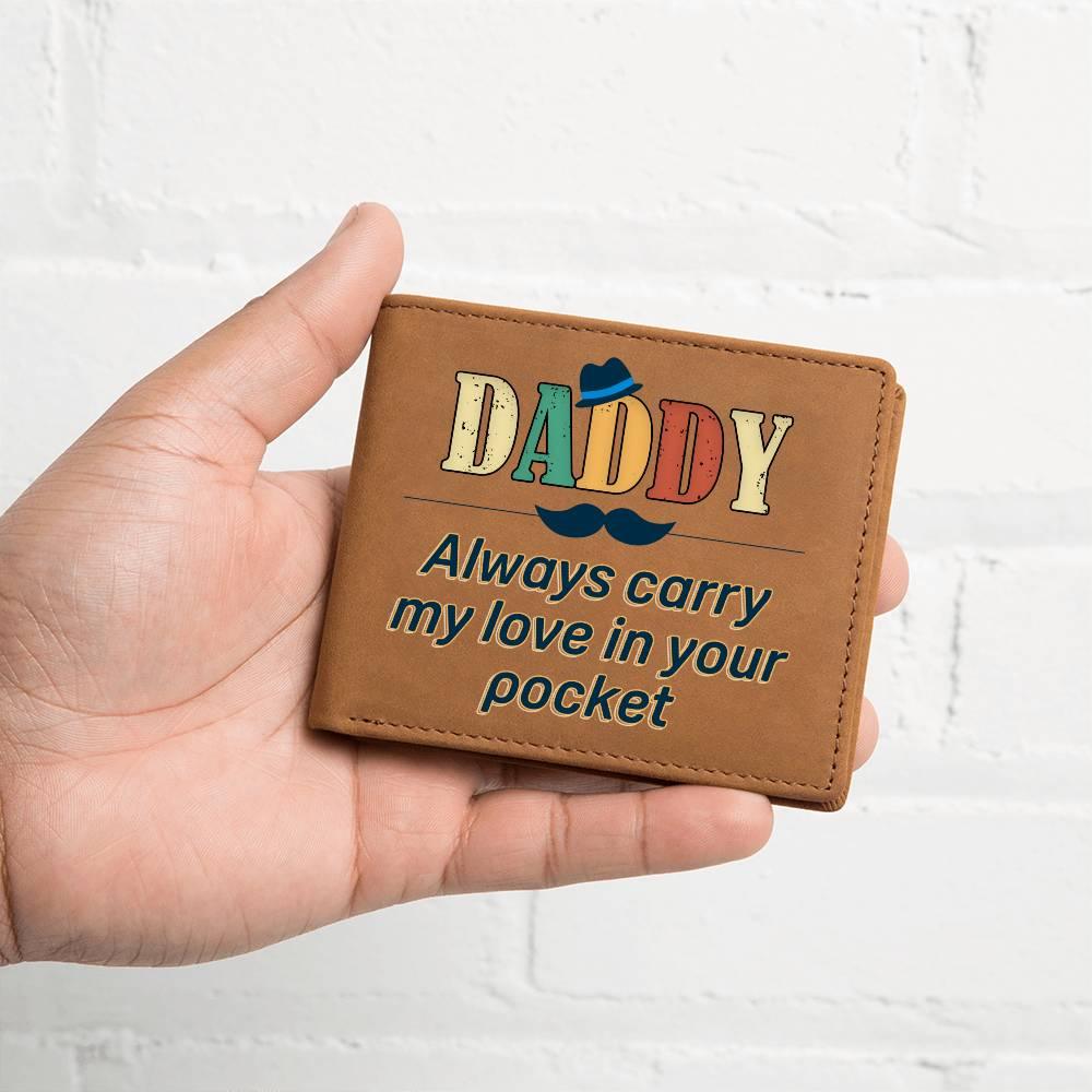 Dad Gift - Daddy Always Carry My Love in your Pocket Genuine Cowhide Leather Wallet - Mallard Moon Gift Shop