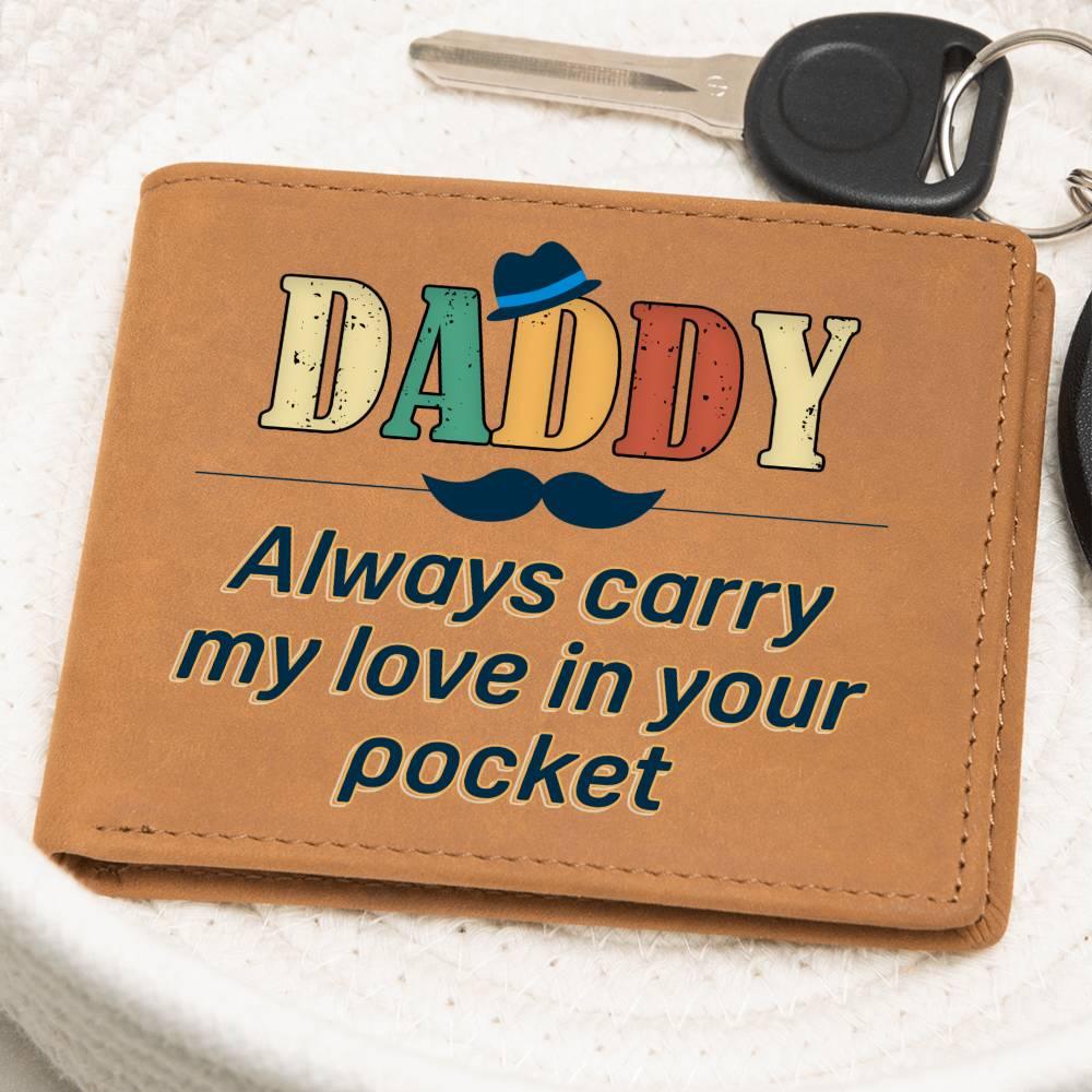 Dad Gift - Daddy Always Carry My Love in your Pocket Genuine Cowhide Leather Wallet - Mallard Moon Gift Shop