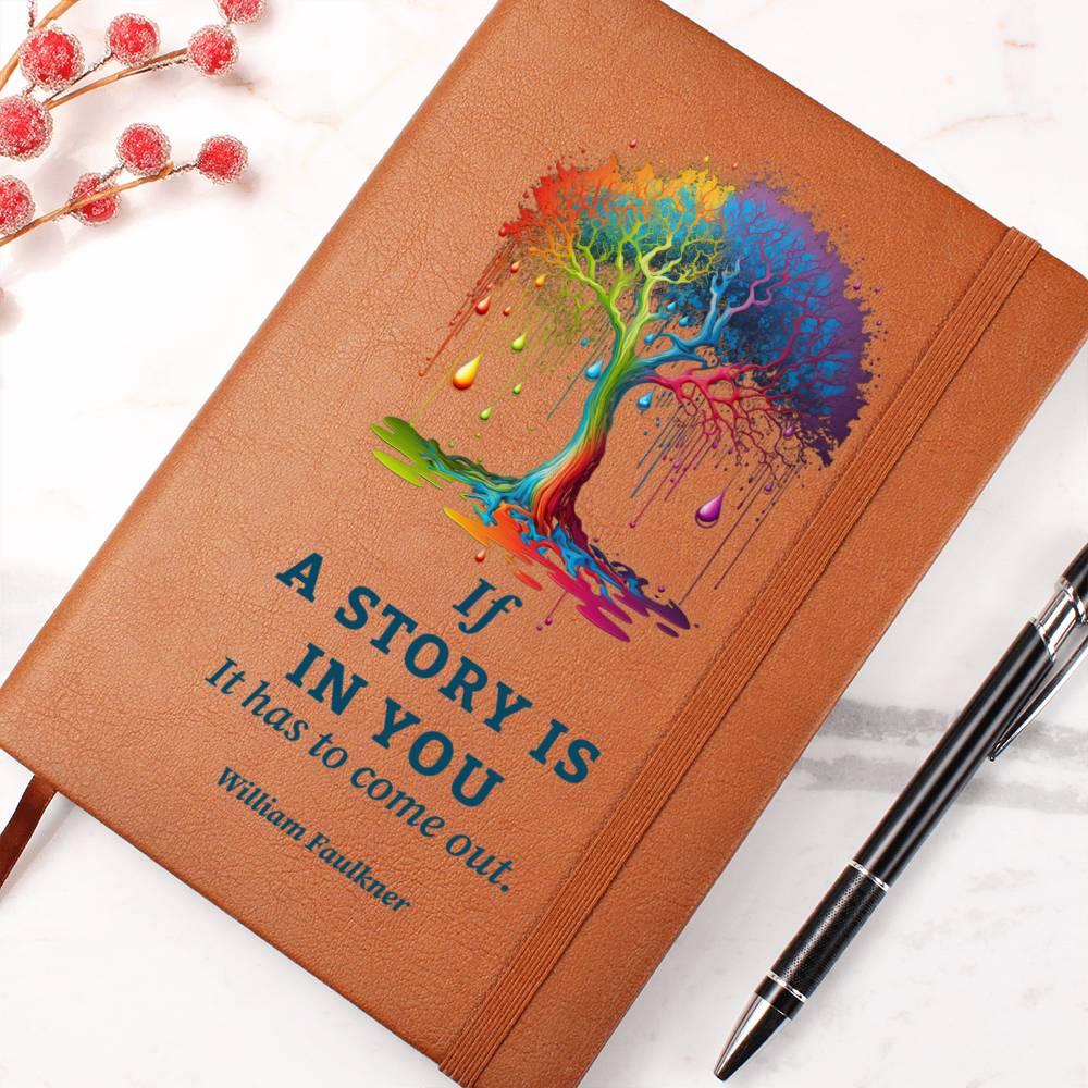 If a Story is in You, It Has to Come Out - Leather Journal - Mallard Moon Gift Shop