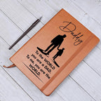 Dad Gift - To the WORLD You are a DAD, To me. You are the WORLD - Graphic Leather Journal