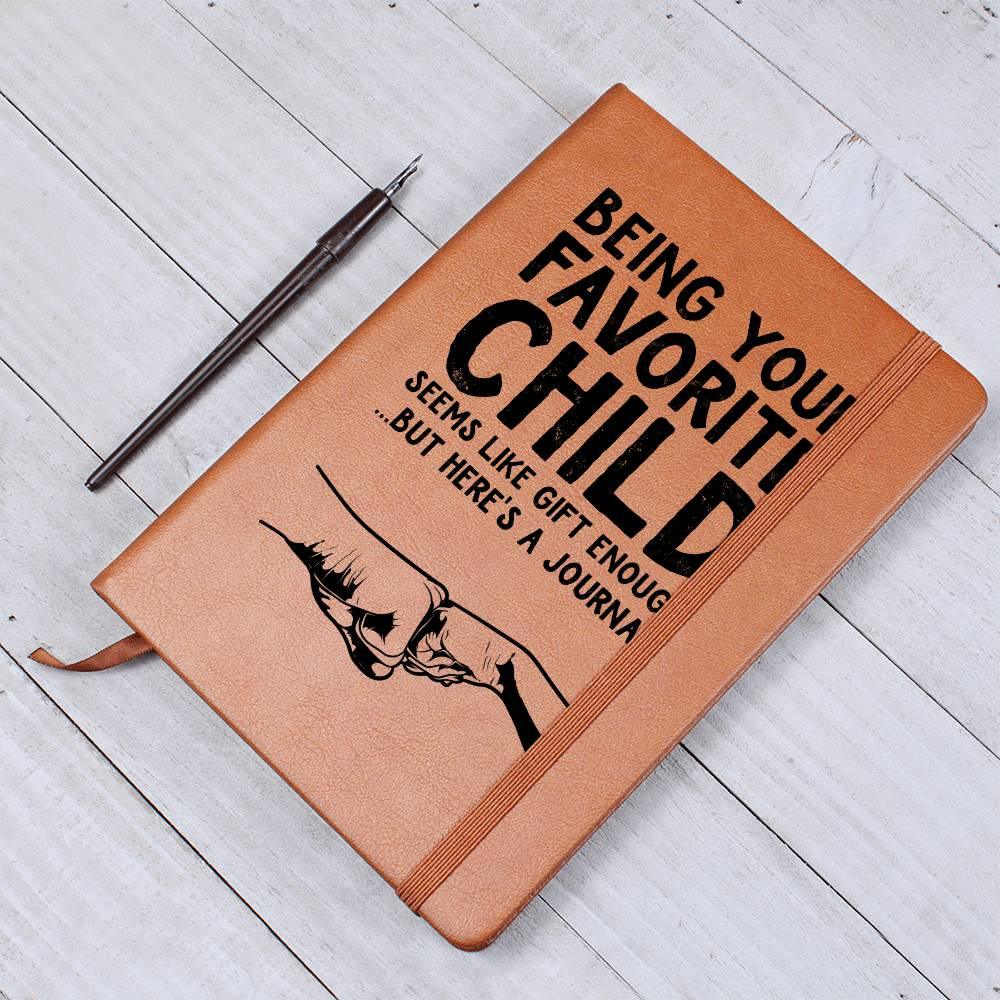 Gift for Dad - Being Your Favorite Child Seems Like Gift Enough, But Here's a Leather Journal - Mallard Moon Gift Shop