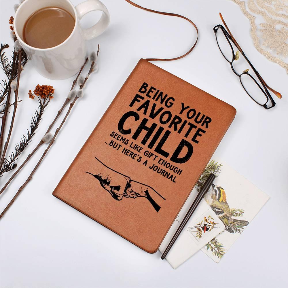 Gift for Dad - Being Your Favorite Child Seems Like Gift Enough, But Here's a Leather Journal - Mallard Moon Gift Shop