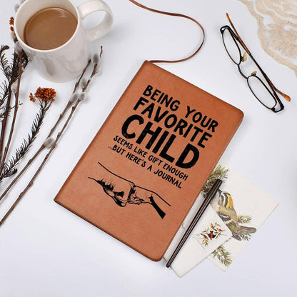 Gift for Dad - Being Your Favorite Child Seems Like Gift Enough, But Here's a Leather Journal - Mallard Moon Gift Shop