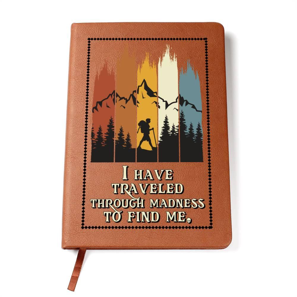Gift for Dad - I Have Traveled Through Madness to Find Me -Leather Journal - Mallard Moon Gift Shop