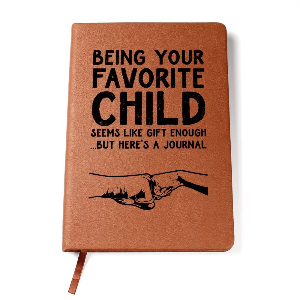 Gift for Dad - Being Your Favorite Child Seems Like Gift Enough, But Here's a Leather Journal - Mallard Moon Gift Shop