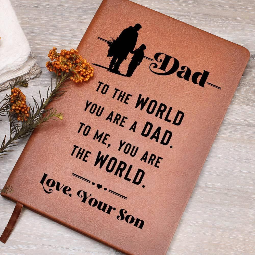 Dad Gift from Son - You are The World - Graphic Leather Journal