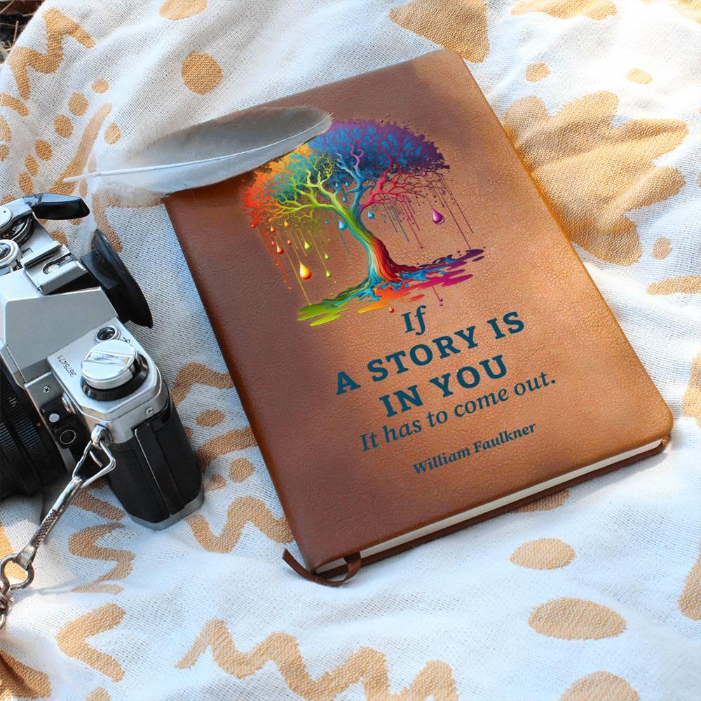 If a Story is in You, It Has to Come Out - Leather Journal - Mallard Moon Gift Shop
