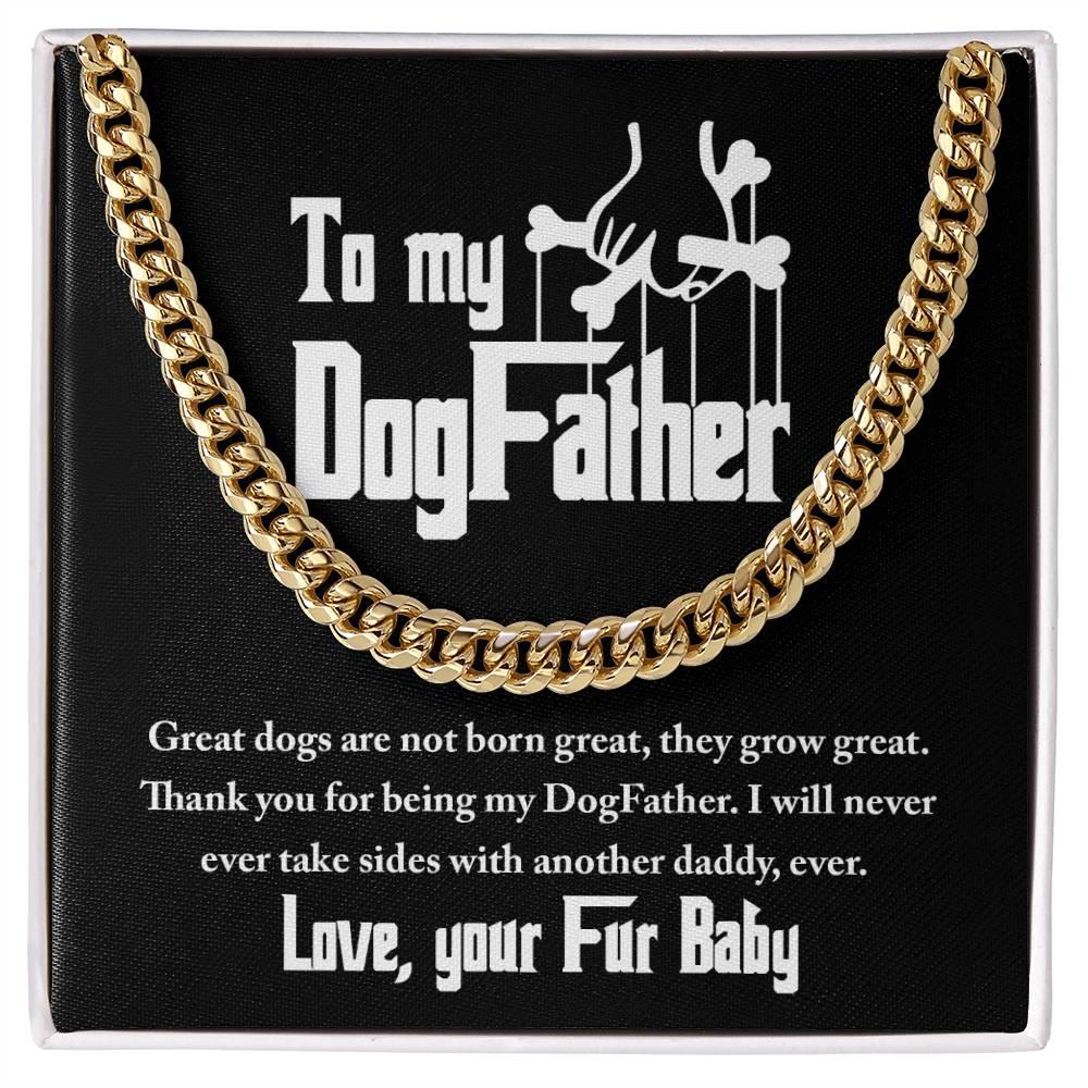 Dad Gift - To My DogFather-I Will Never Take Sides with another Dog Daddy Funny Cuban Chain Link Necklace with Gift Box - Mallard Moon Gift Shop