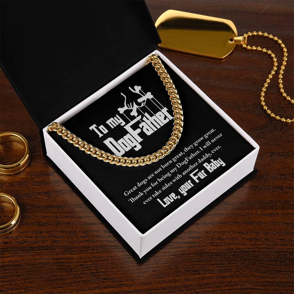 Dad Gift - To My DogFather-I Will Never Take Sides with another Dog Daddy Funny Cuban Chain Link Necklace with Gift Box - Mallard Moon Gift Shop