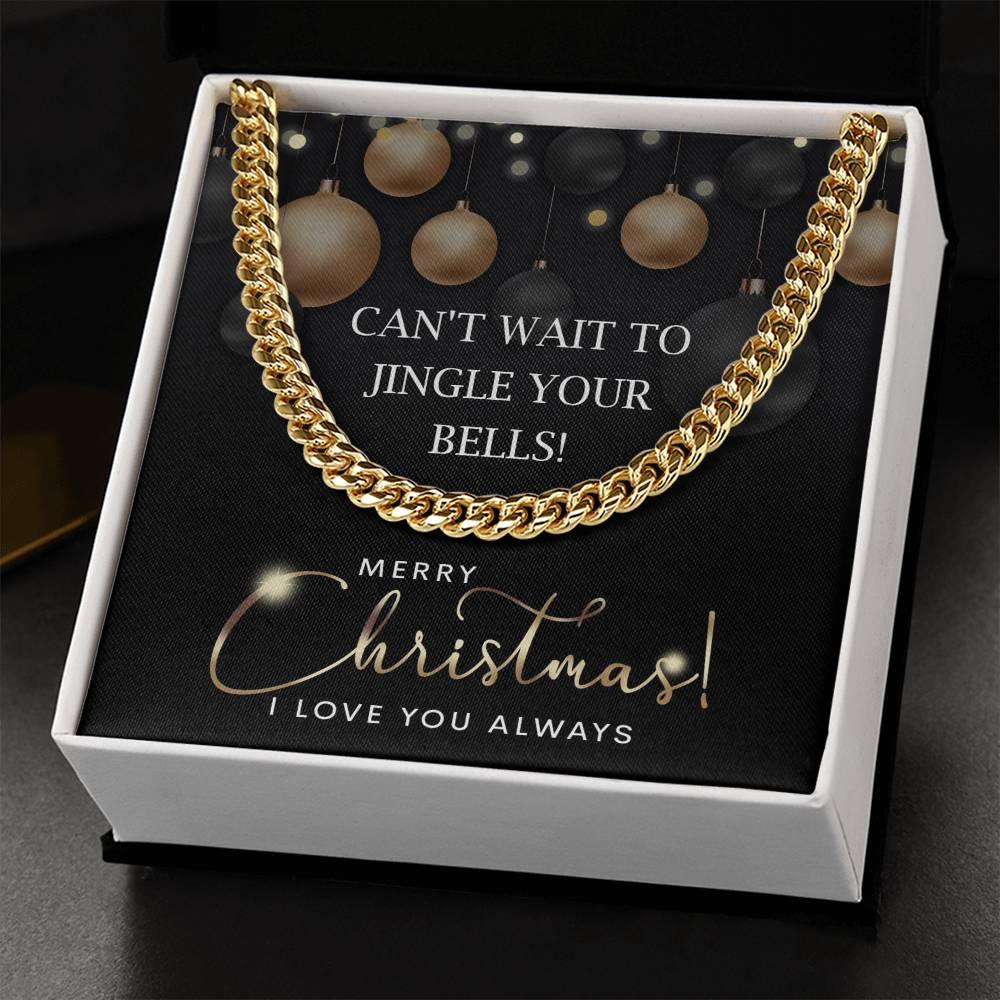 Gift for My Man - Jingle Your Bells - Cuban Link Chain Necklace - Mallard Moon Gift Shop