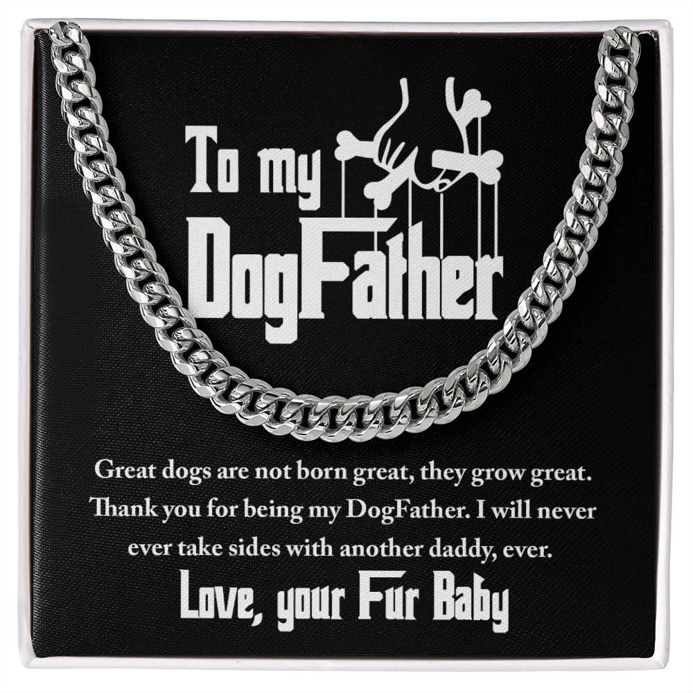 Dad Gift - To My DogFather-I Will Never Take Sides with another Dog Daddy Funny Cuban Chain Link Necklace with Gift Box - Mallard Moon Gift Shop