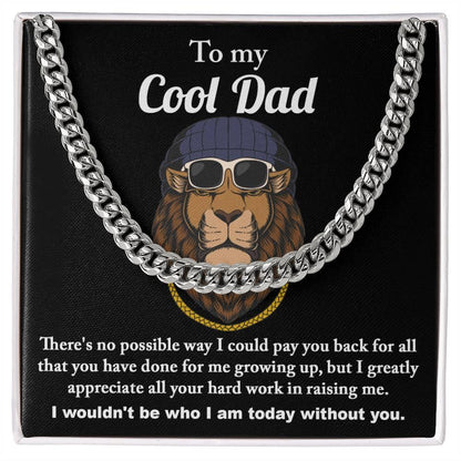 To My Cool Dad I Wouldn't be Who I Am Without You Cuban Chain Link Necklace with Gift Box - Mallard Moon Gift Shop
