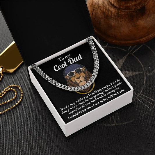 To My Cool Dad I Wouldn't be Who I Am Without You Cuban Chain Link Necklace with Gift Box - Mallard Moon Gift Shop