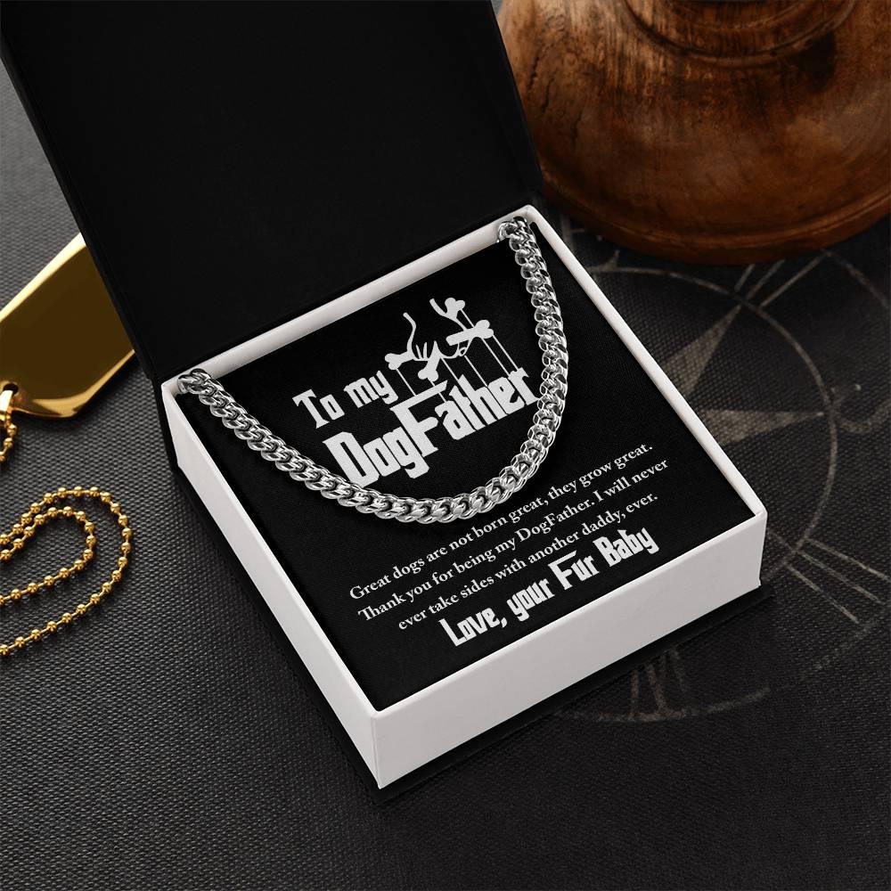 Dad Gift - To My DogFather-I Will Never Take Sides with another Dog Daddy Funny Cuban Chain Link Necklace with Gift Box - Mallard Moon Gift Shop