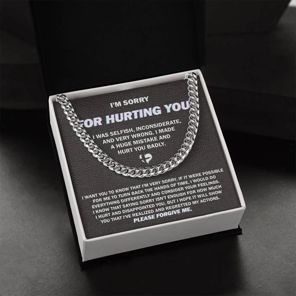 Apology Gift for Him - Sorry I Hurt You Badly, Please Forgive Me - Cuban Link Chain Necklace