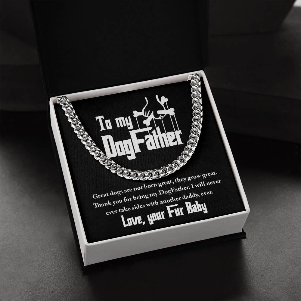 Dad Gift - To My DogFather-I Will Never Take Sides with another Dog Daddy Funny Cuban Chain Link Necklace with Gift Box - Mallard Moon Gift Shop