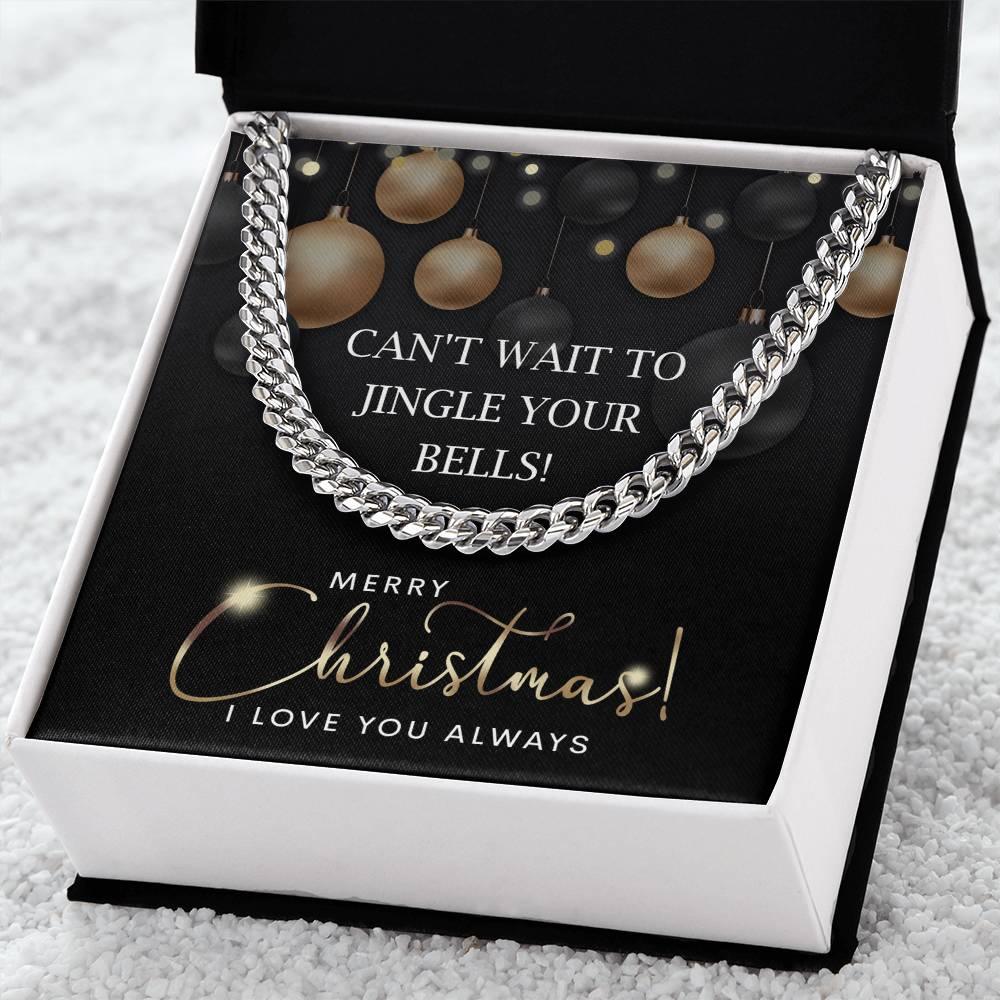 Gift for My Man - Jingle Your Bells - Cuban Link Chain Necklace - Mallard Moon Gift Shop