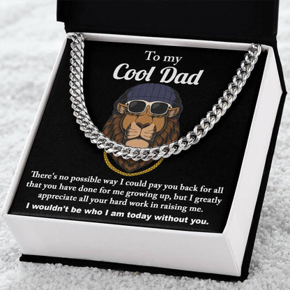 To My Cool Dad I Wouldn't be Who I Am Without You Cuban Chain Link Necklace with Gift Box - Mallard Moon Gift Shop