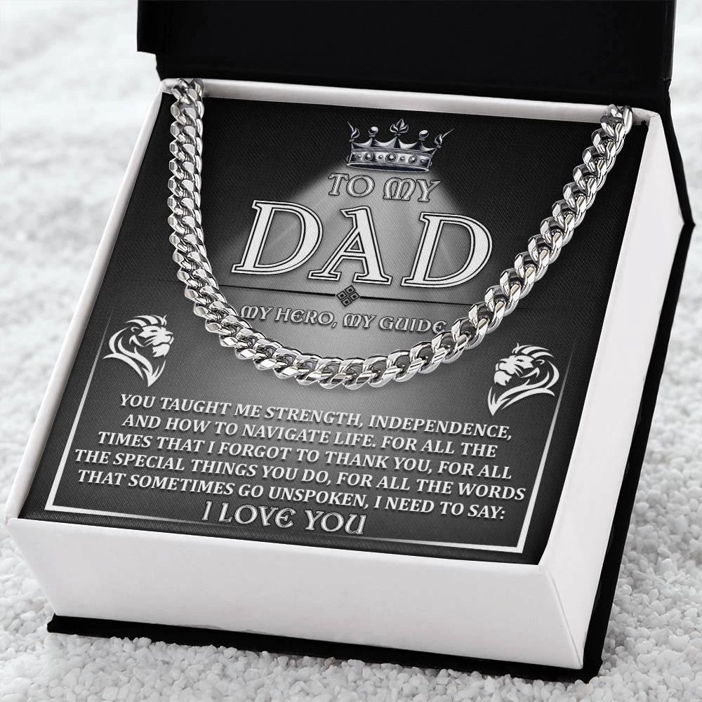 To My Dad - My Hero, My Guide I Need to Say Cuban Chain Link Necklace with Gift Box