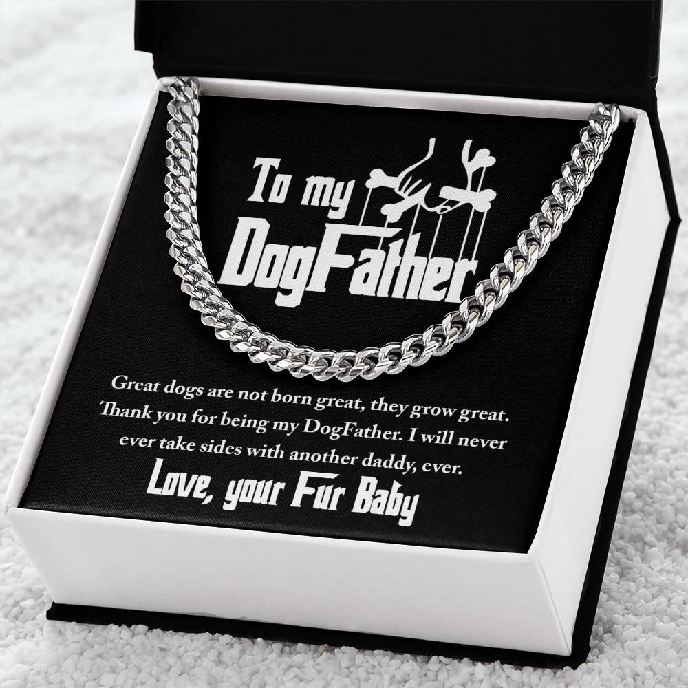 Dad Gift - To My DogFather-I Will Never Take Sides with another Dog Daddy Funny Cuban Chain Link Necklace with Gift Box - Mallard Moon Gift Shop