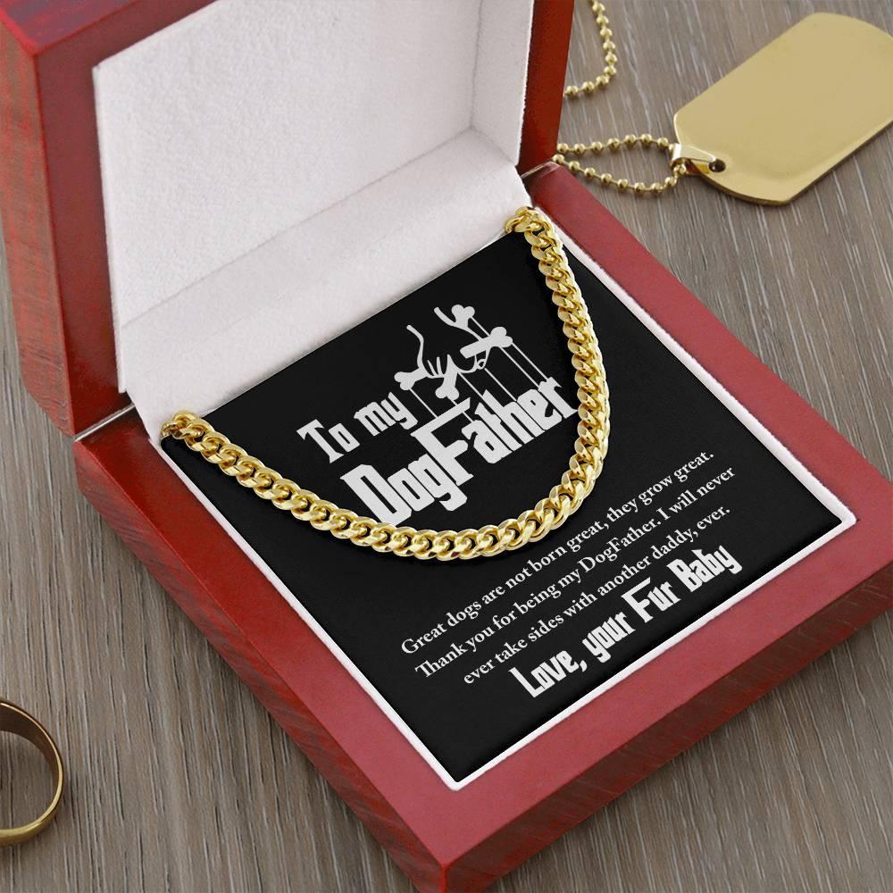 Dad Gift - To My DogFather-I Will Never Take Sides with another Dog Daddy Funny Cuban Chain Link Necklace with Gift Box - Mallard Moon Gift Shop