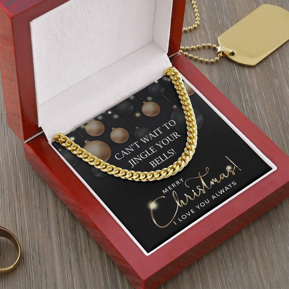 Gift for My Man - Jingle Your Bells - Cuban Link Chain Necklace - Mallard Moon Gift Shop