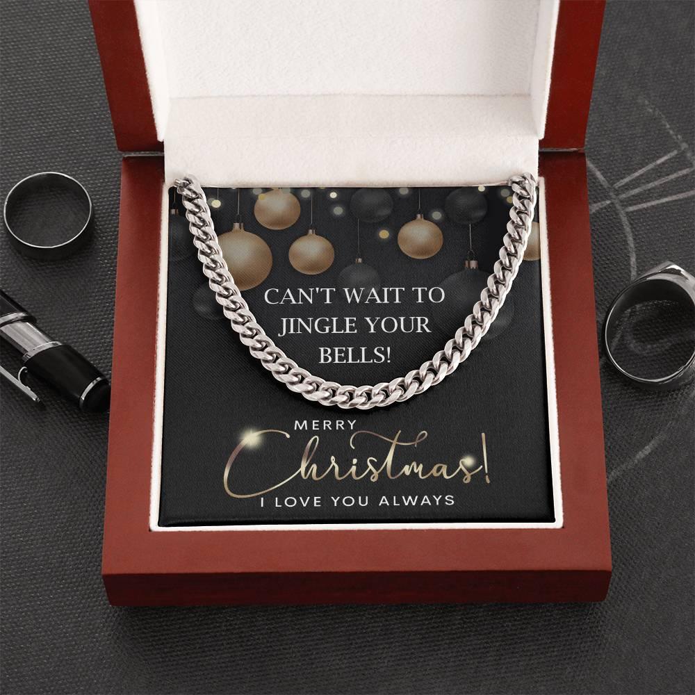 Gift for My Man - Jingle Your Bells - Cuban Link Chain Necklace - Mallard Moon Gift Shop